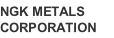 NGK METALS CORPORATION